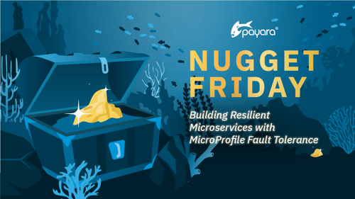 Building Resilient Microservices with MicroProfile Fault Tolerance Friday Nugget