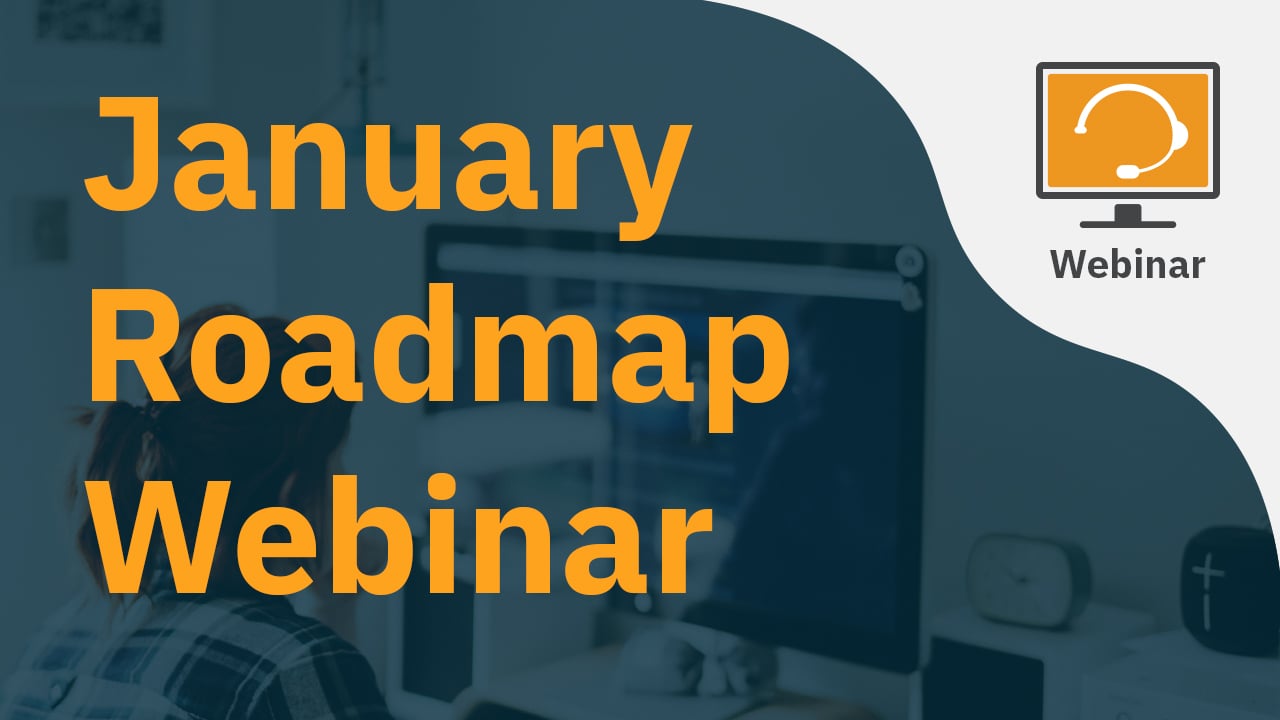 January Roadmap Webinar