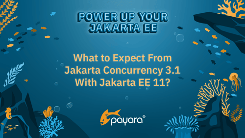 Features of Jakarta Concurrency 3.1 With Jakarta EE 11