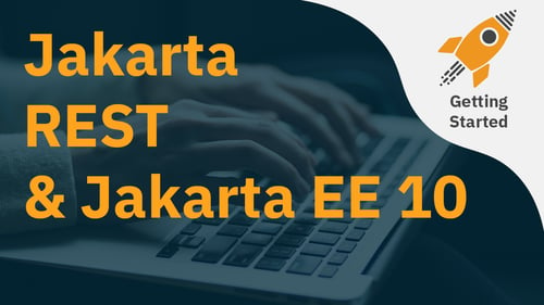 Getting started image with text - Jakarta REST and Jakarta EE 10