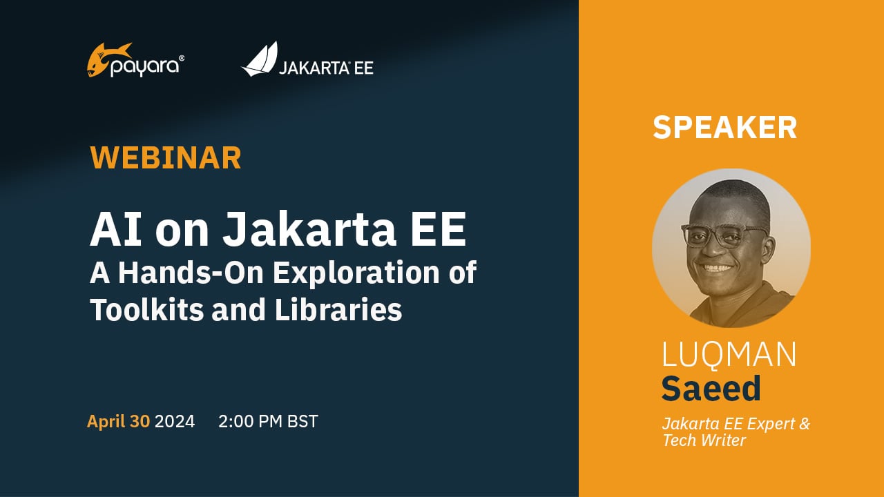 Join Live Webinar - AI on Jakarta EE: A Hands-On Exploration of Toolkits and Libraries